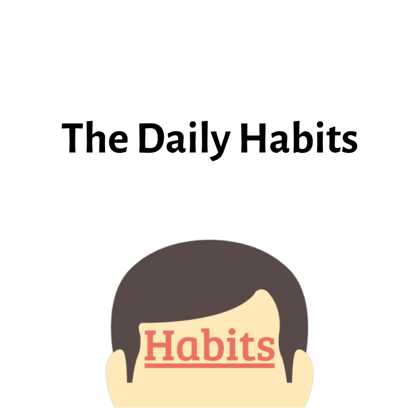 The Daily Habits